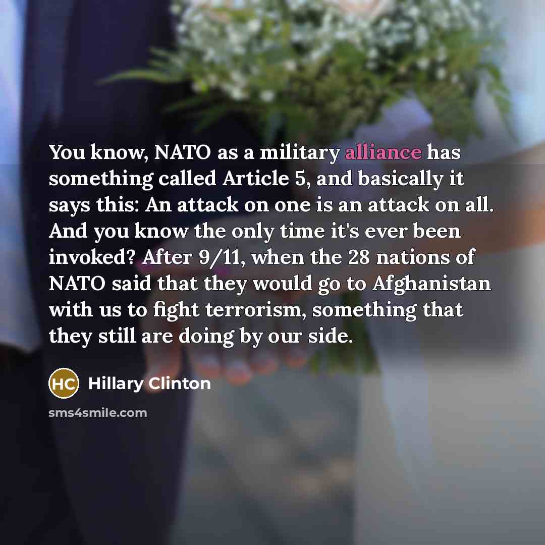 “You know, NATO as a military alliance has something called…” quote by Hillary Clinton