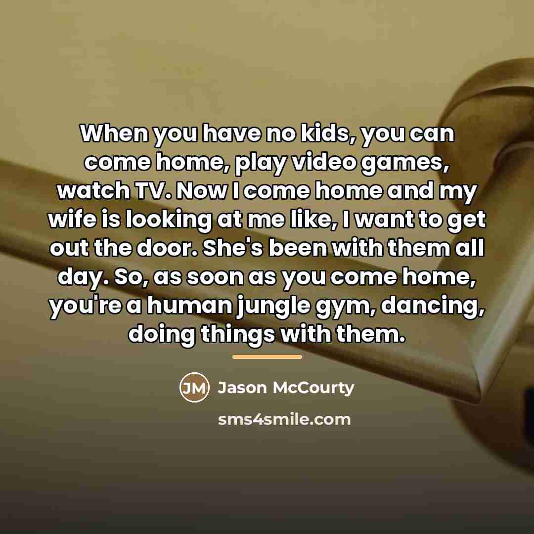 “When you have no kids, you can come home, play…” quote by Jason McCourty