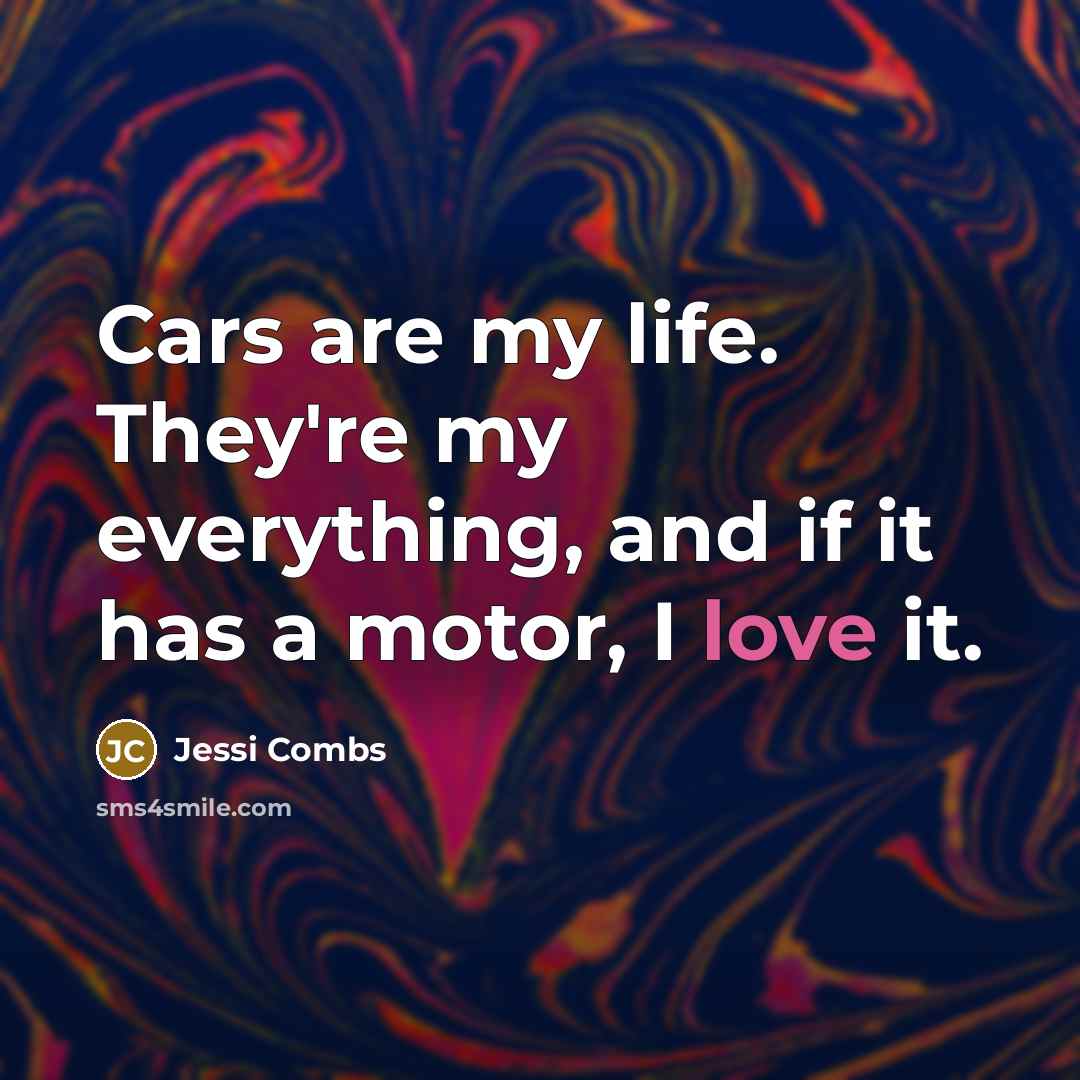 “Cars are my life. They're my everything, and if it…” quote by Jessi Combs