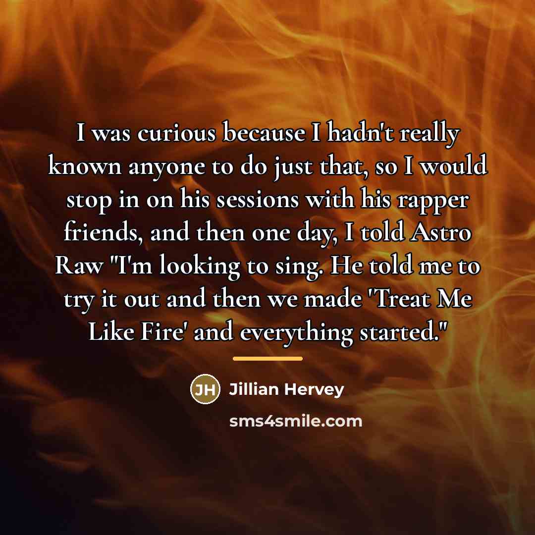“I was curious because I hadn't really known anyone to…” quote by Jillian Hervey