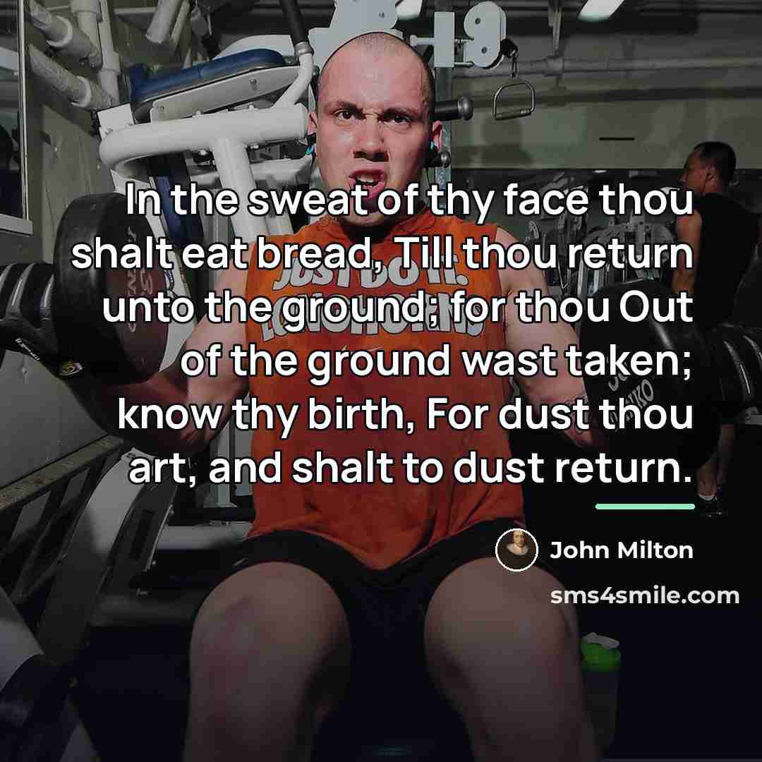 “In the sweat of thy face thou shalt eat bread,…” quote by John Milton