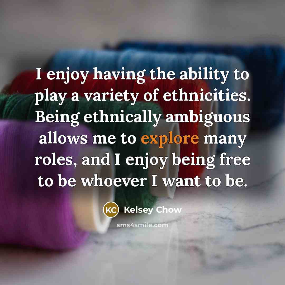 “I enjoy having the ability to play a variety of…” quote by Kelsey Chow