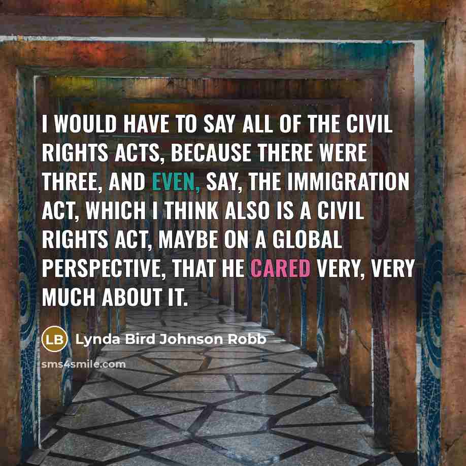 “I would have to say all of the civil rights…” quote by Lynda Bird Johnson Robb