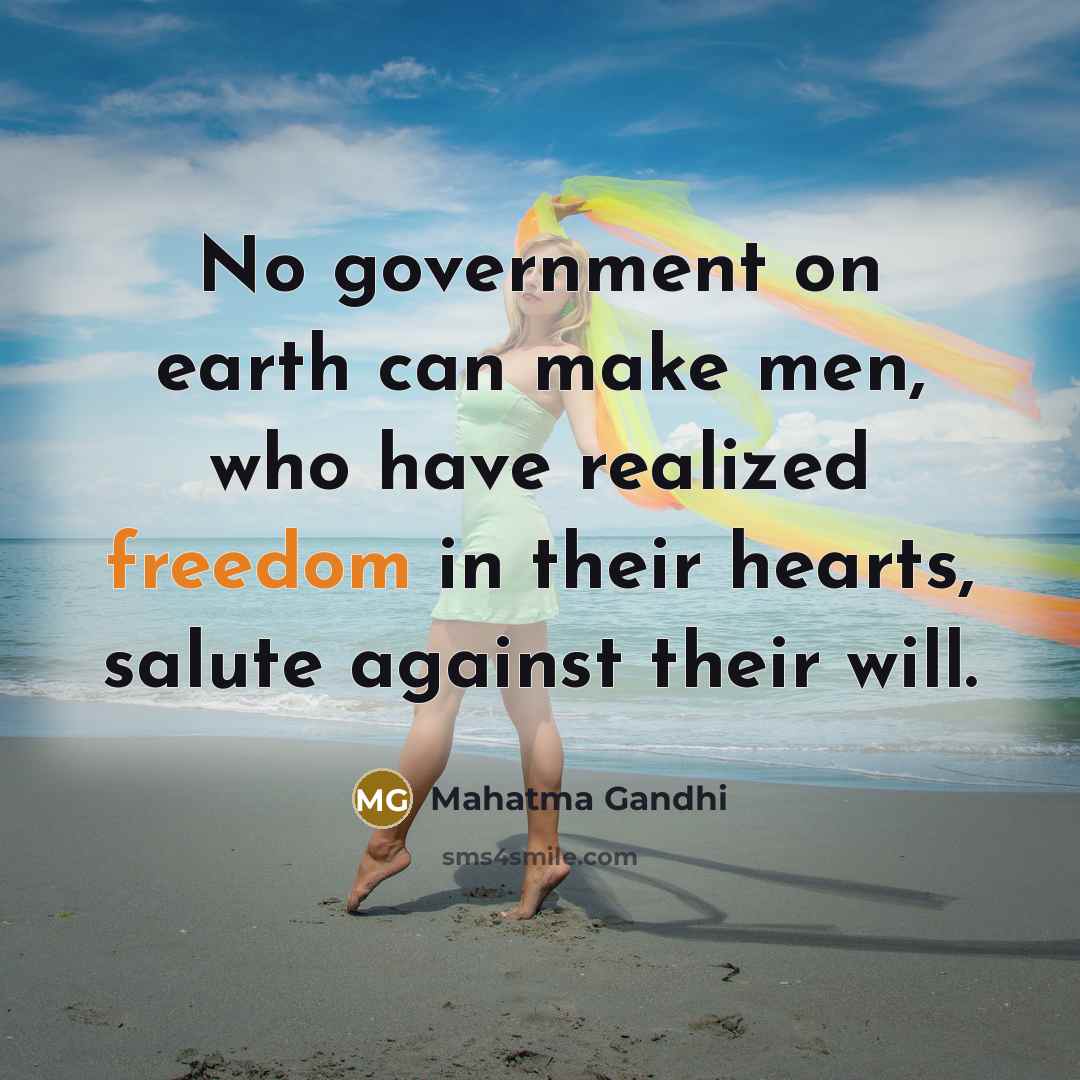 “No government on earth can make men, who have realized…” quote by Mahatma Gandhi
