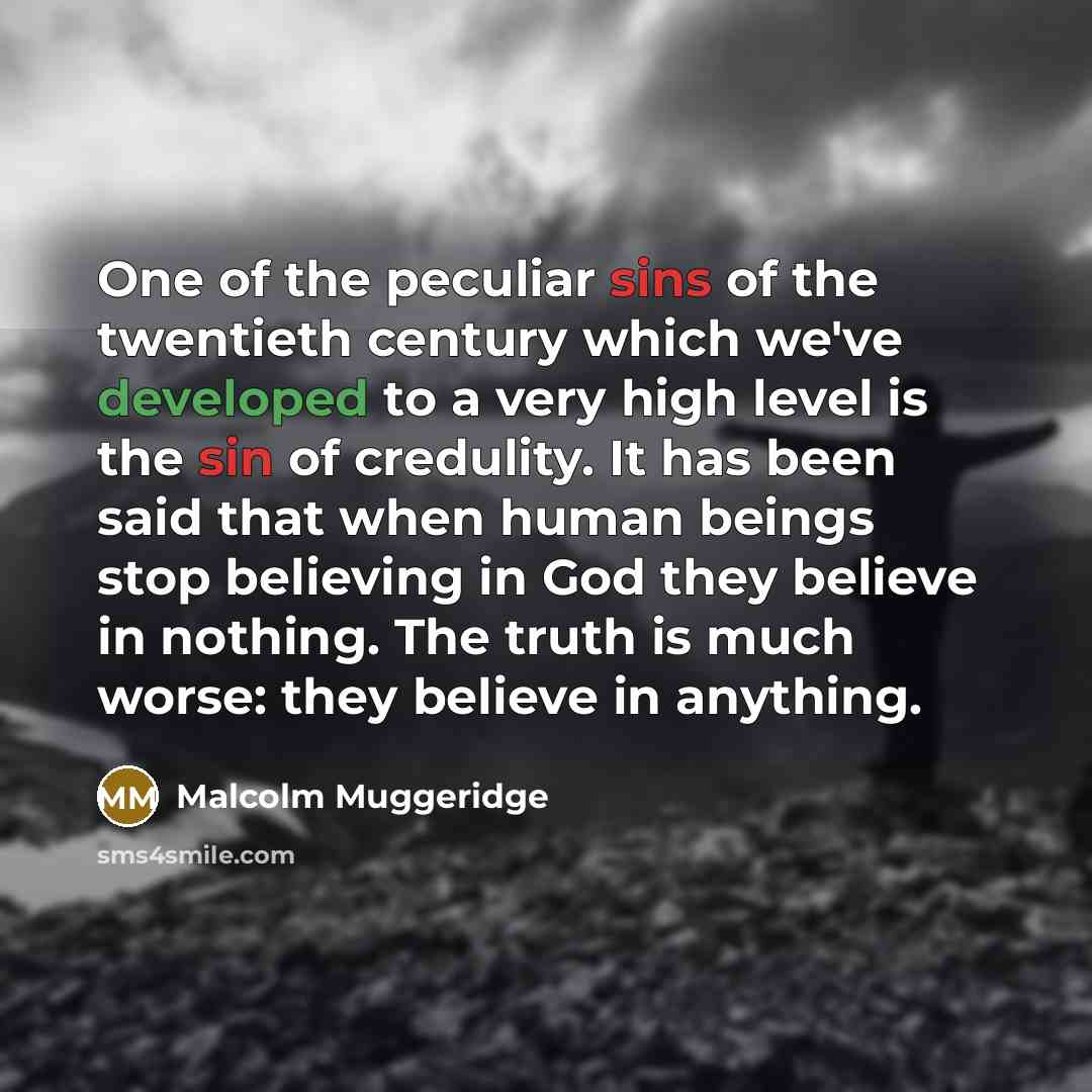 “One of the peculiar sins of the twentieth century which…” quote by Malcolm Muggeridge