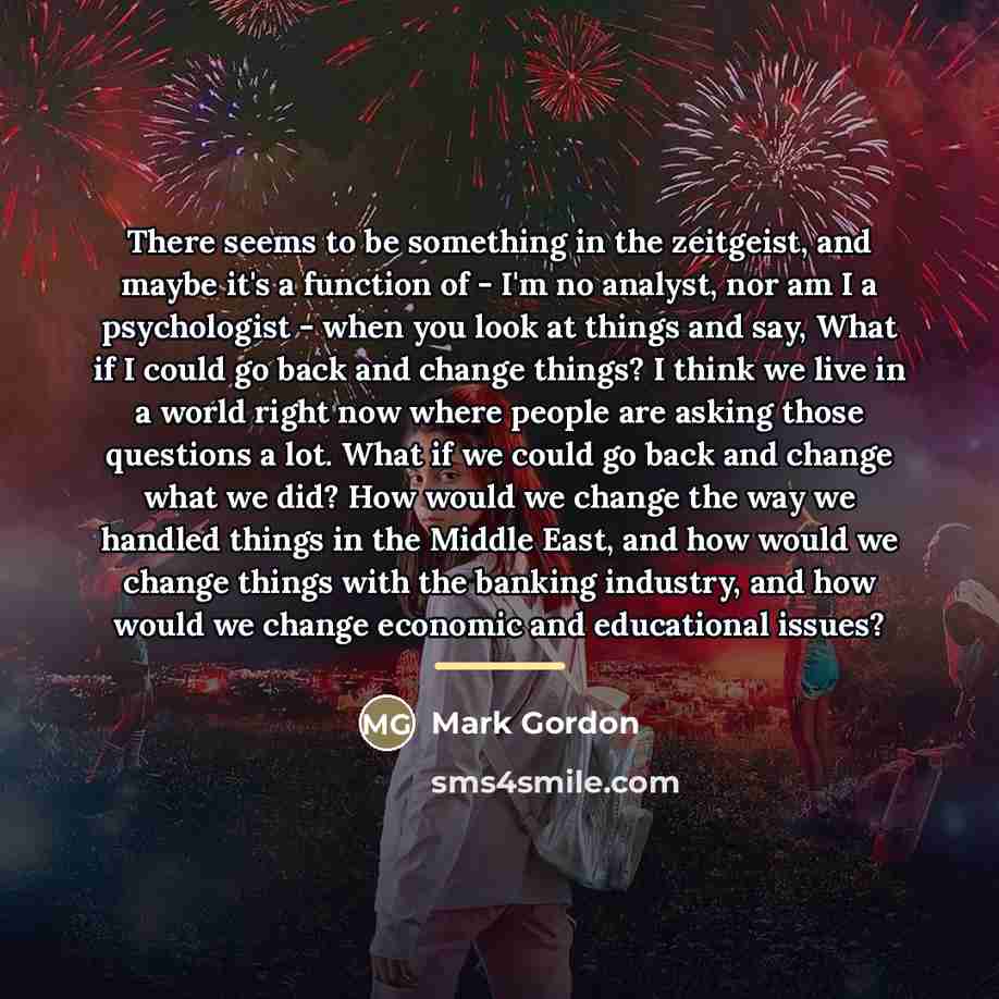 “There seems to be something in the zeitgeist, and maybe…” quote by Mark Gordon