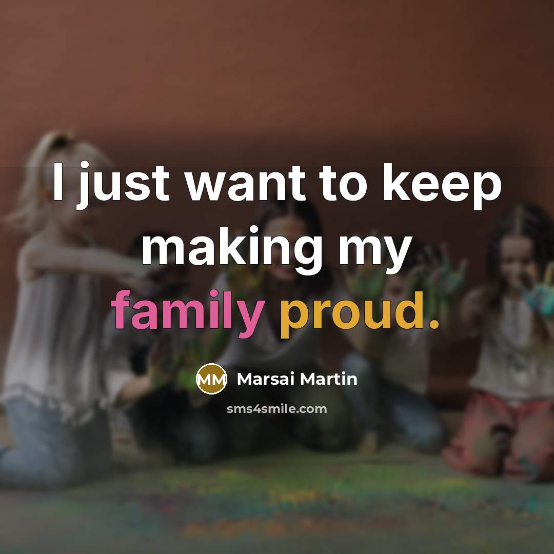 “I just want to keep making my family proud.…” quote by Marsai Martin