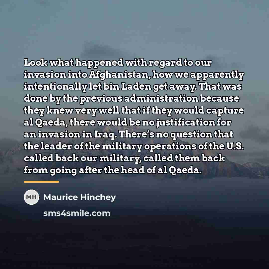 “Look what happened with regard to our invasion into Afghanistan,…” quote by Maurice Hinchey