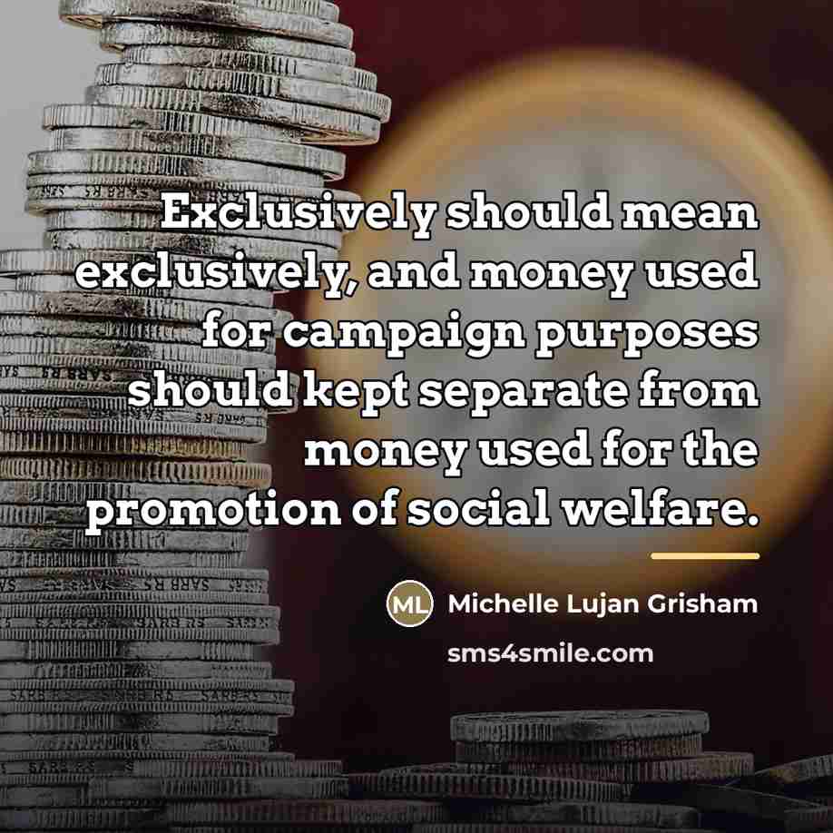 “Exclusively should mean exclusively, and money used for campaign purposes…” quote by Michelle Lujan Grisham