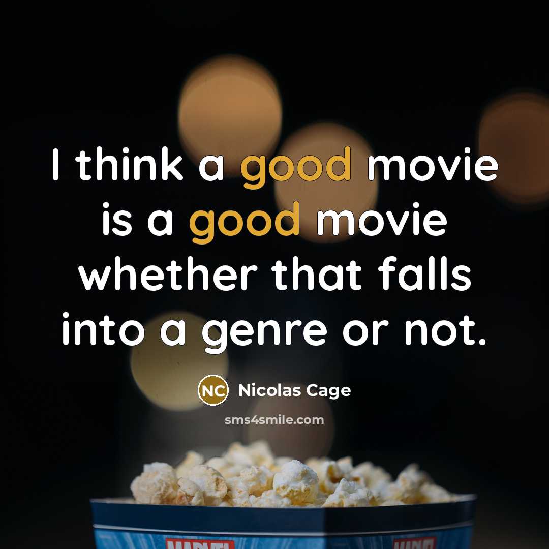 “I think a good movie is a good movie whether…” quote by Nicolas Cage