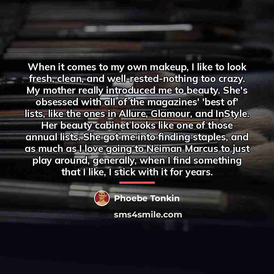 “When it comes to my own makeup, I like to…” quote by Phoebe Tonkin