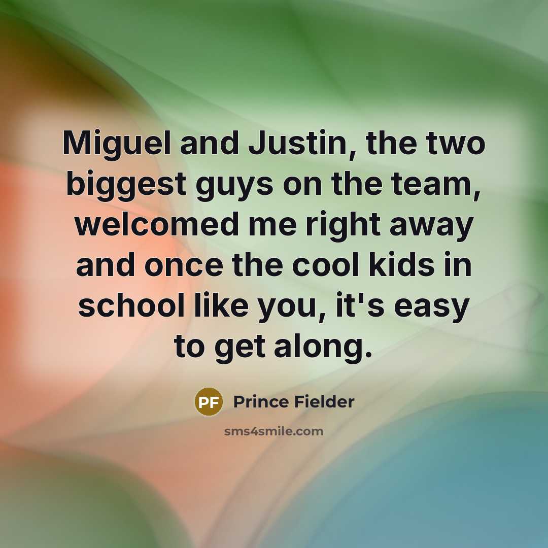 “Miguel and Justin, the two biggest guys on the team,…” quote by Prince Fielder