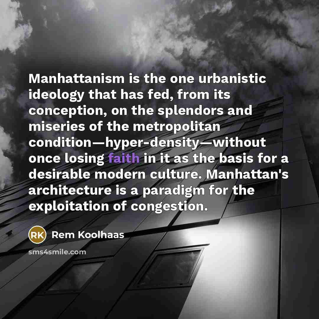“Manhattanism is the one urbanistic ideology that has fed, from…” quote by Rem Koolhaas