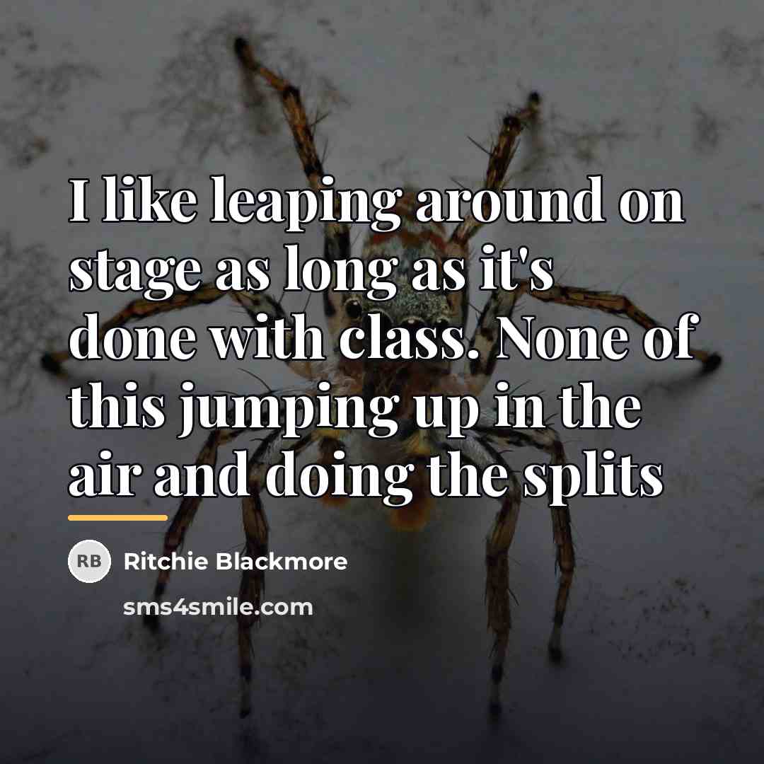 “I like leaping around on stage as long as it's…” quote by Ritchie Blackmore