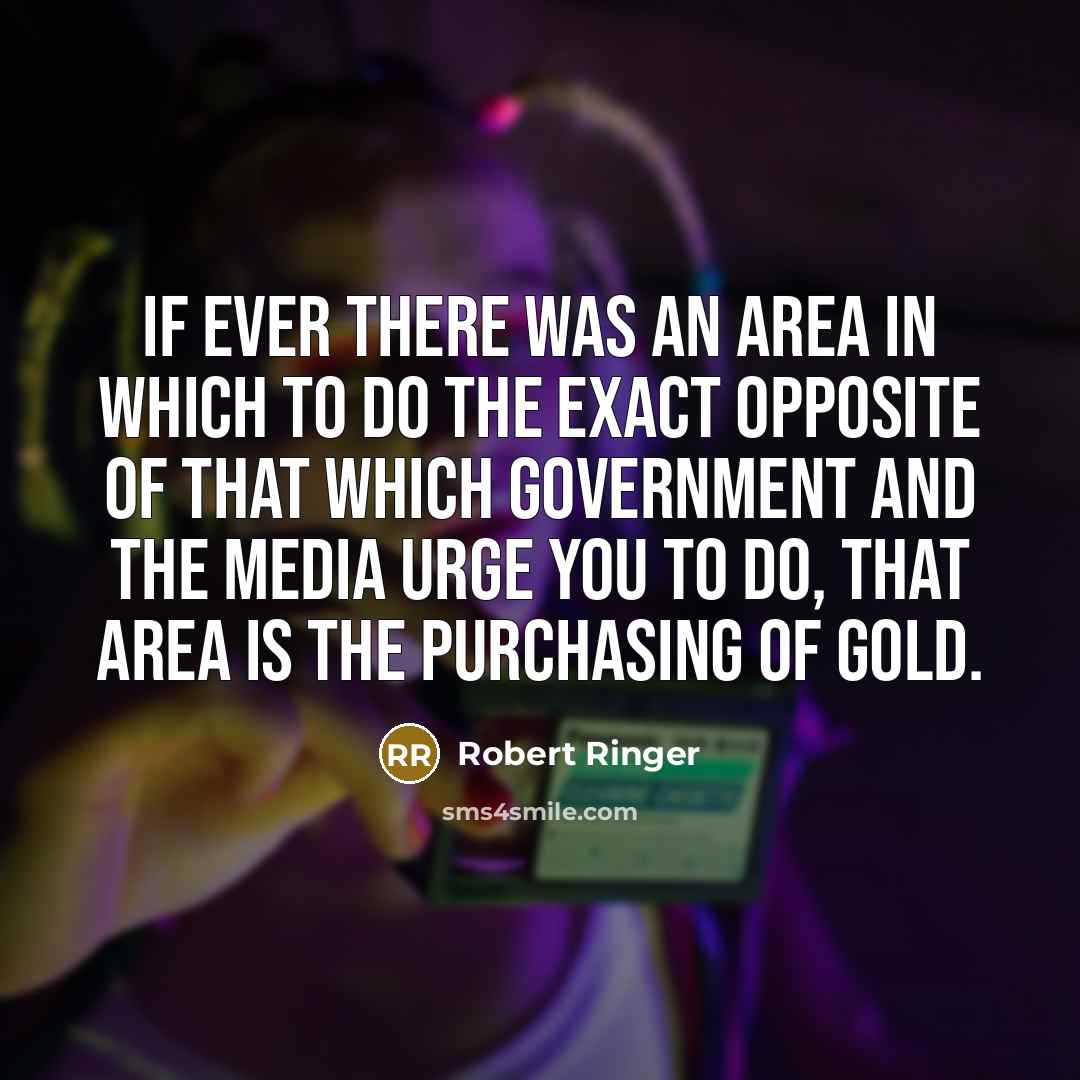 “If ever there was an area in which to do…” quote by Robert Ringer