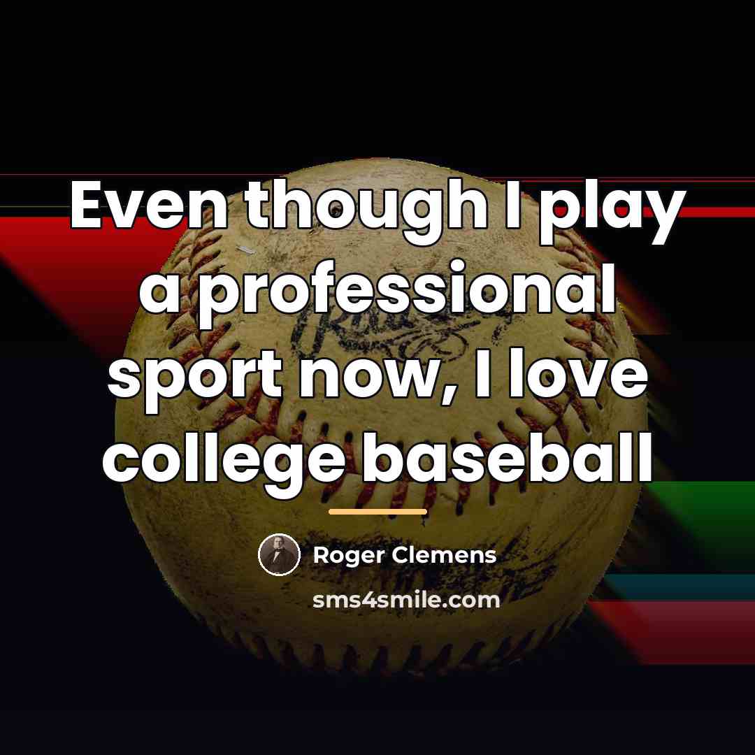 “Even though I play a professional sport now, I love…” quote by Roger Clemens