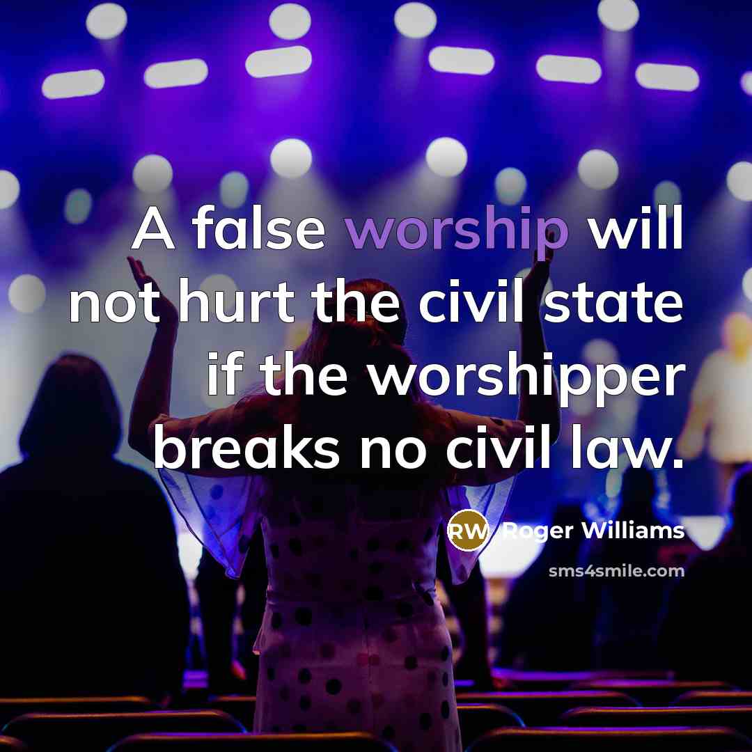 “A false worship will not hurt the civil state if…” quote by Roger Williams