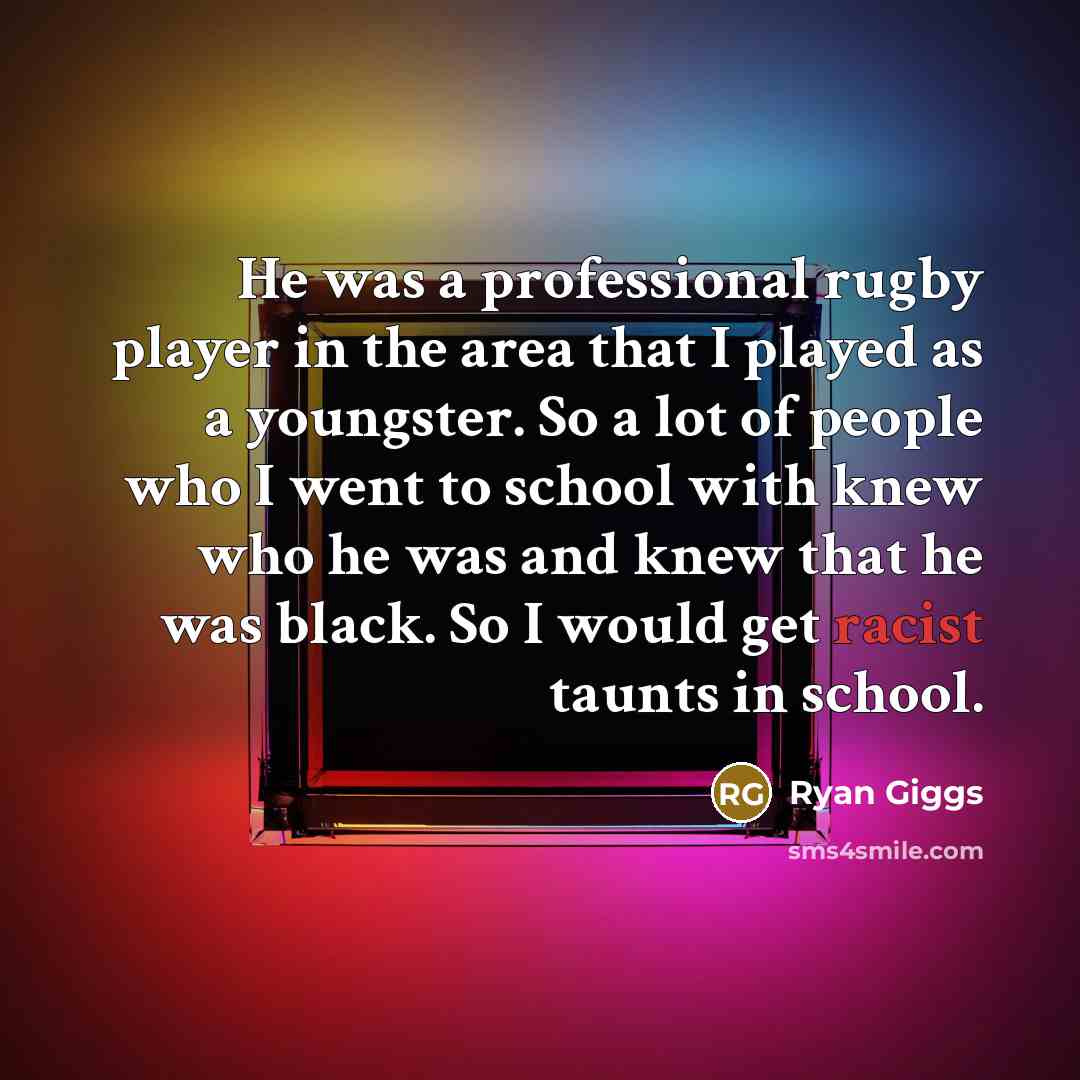 “He was a professional rugby player in the area that…” quote by Ryan Giggs