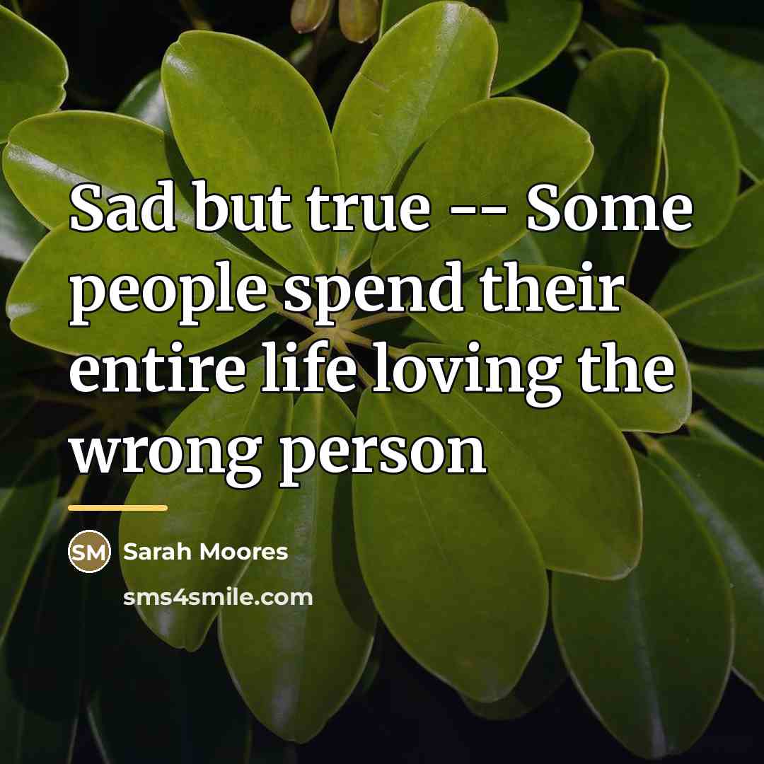 “Sad but true -- Some people spend their entire life…” quote by Sarah Moores