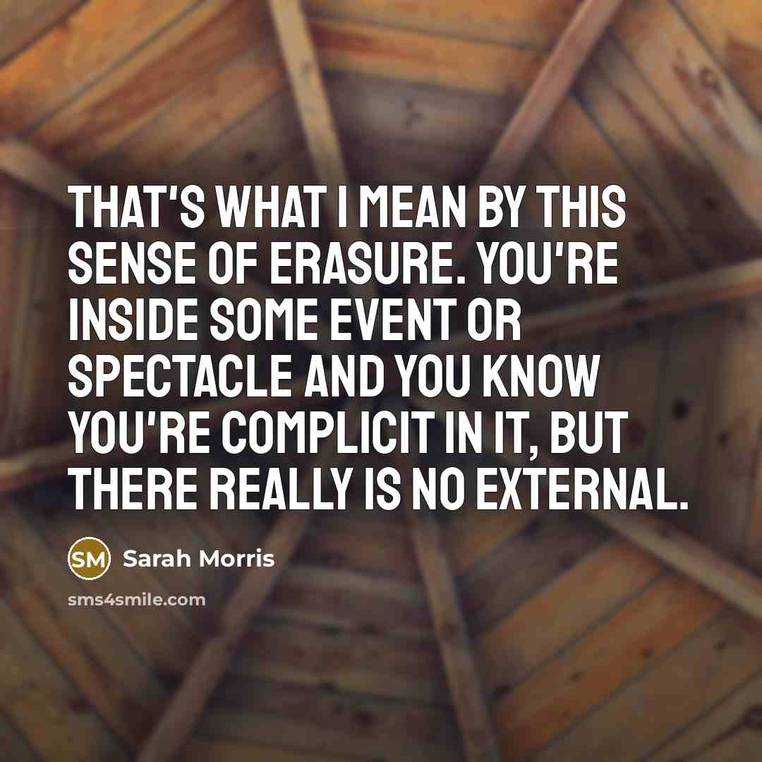 “That's what I mean by this sense of erasure. You're…” quote by Sarah Morris