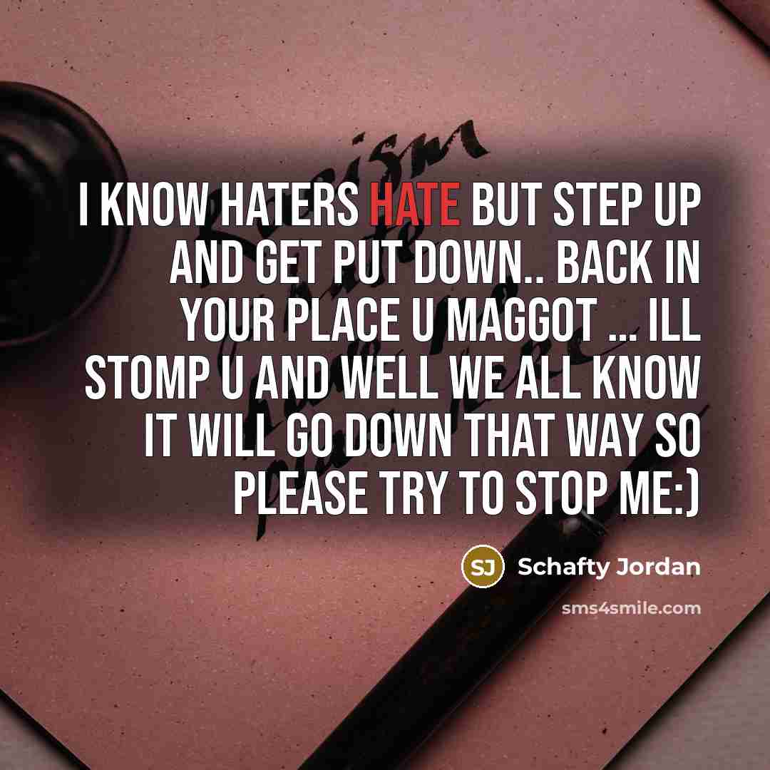 “I know haters hate but step up and get put…” quote by Schafty Jordan