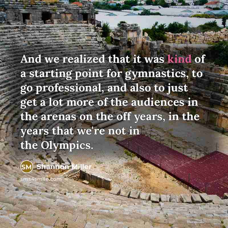 “And we realized that it was kind of a starting…” quote by Shannon Miller
