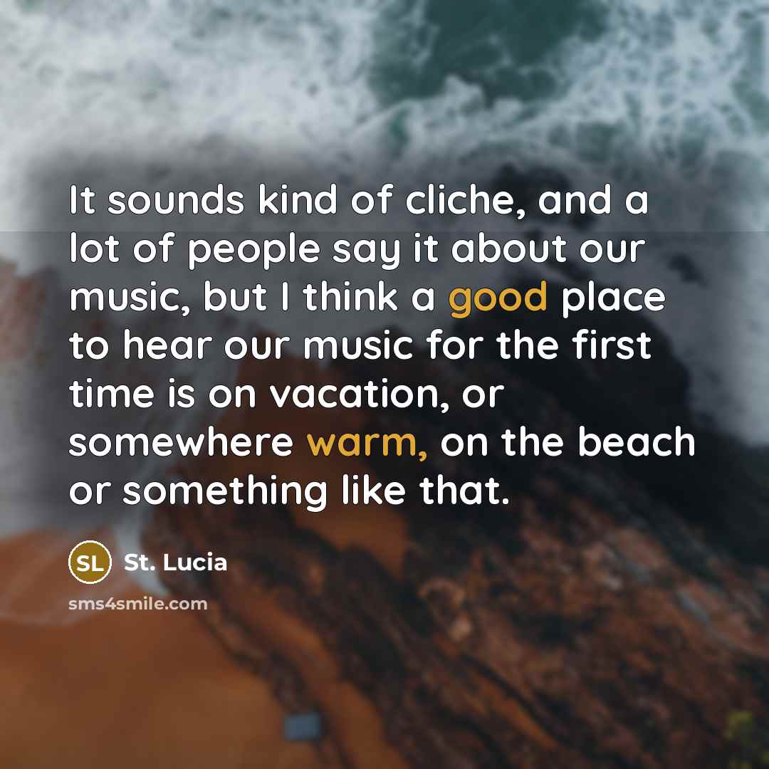 “It sounds kind of cliche, and a lot of people…” quote by St. Lucia