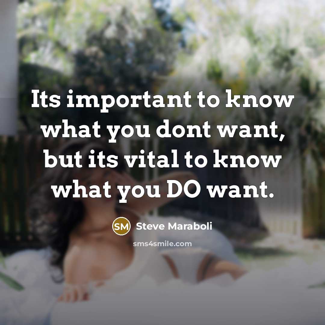 “Its important to know what you dont want, but its…” quote by Steve Maraboli