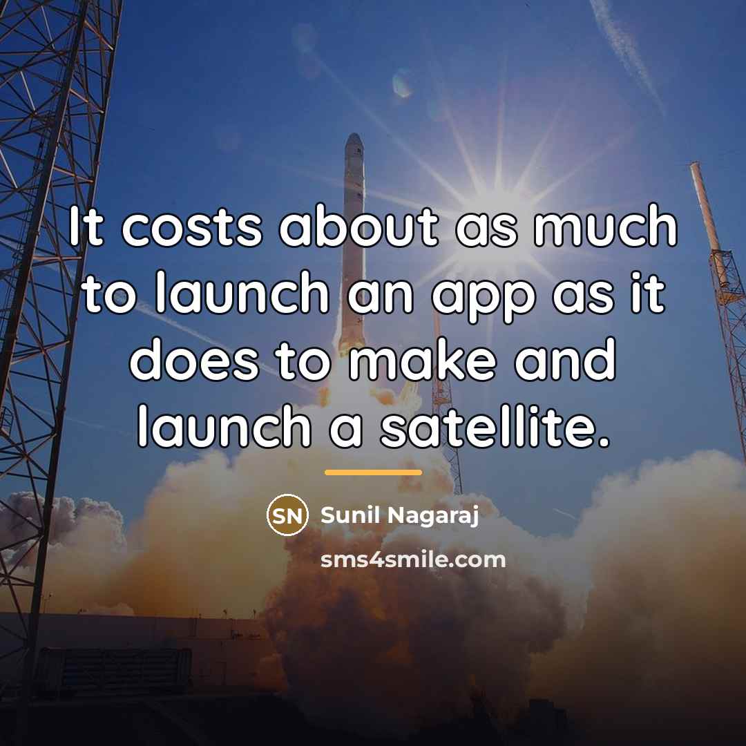 “It costs about as much to launch an app as…” quote by Sunil Nagaraj