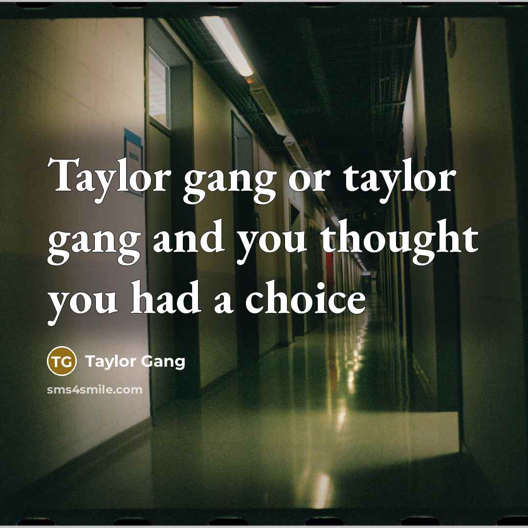 “Taylor gang or taylor gang and you thought you had…” quote by Taylor Gang