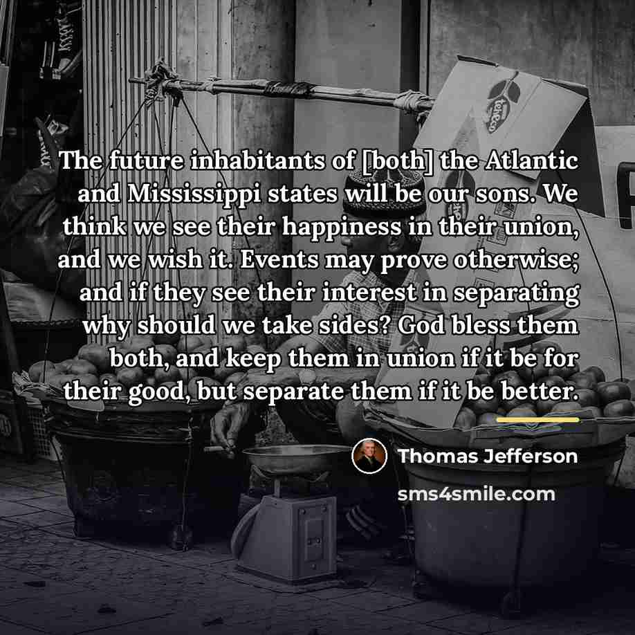 “The future inhabitants of [both] the Atlantic and Mississippi states…” quote by Thomas Jefferson