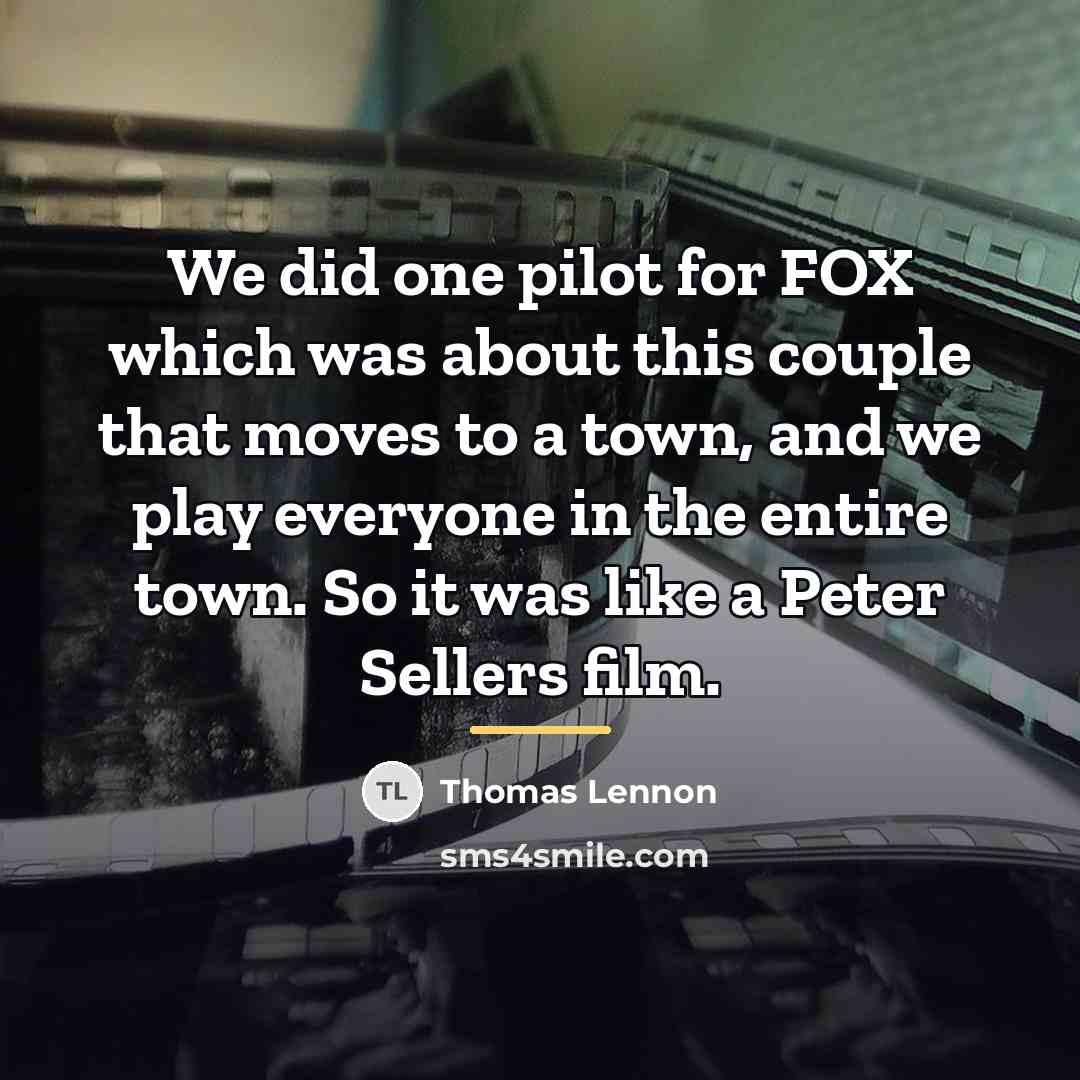 “We did one pilot for FOX which was about this…” quote by Thomas Lennon