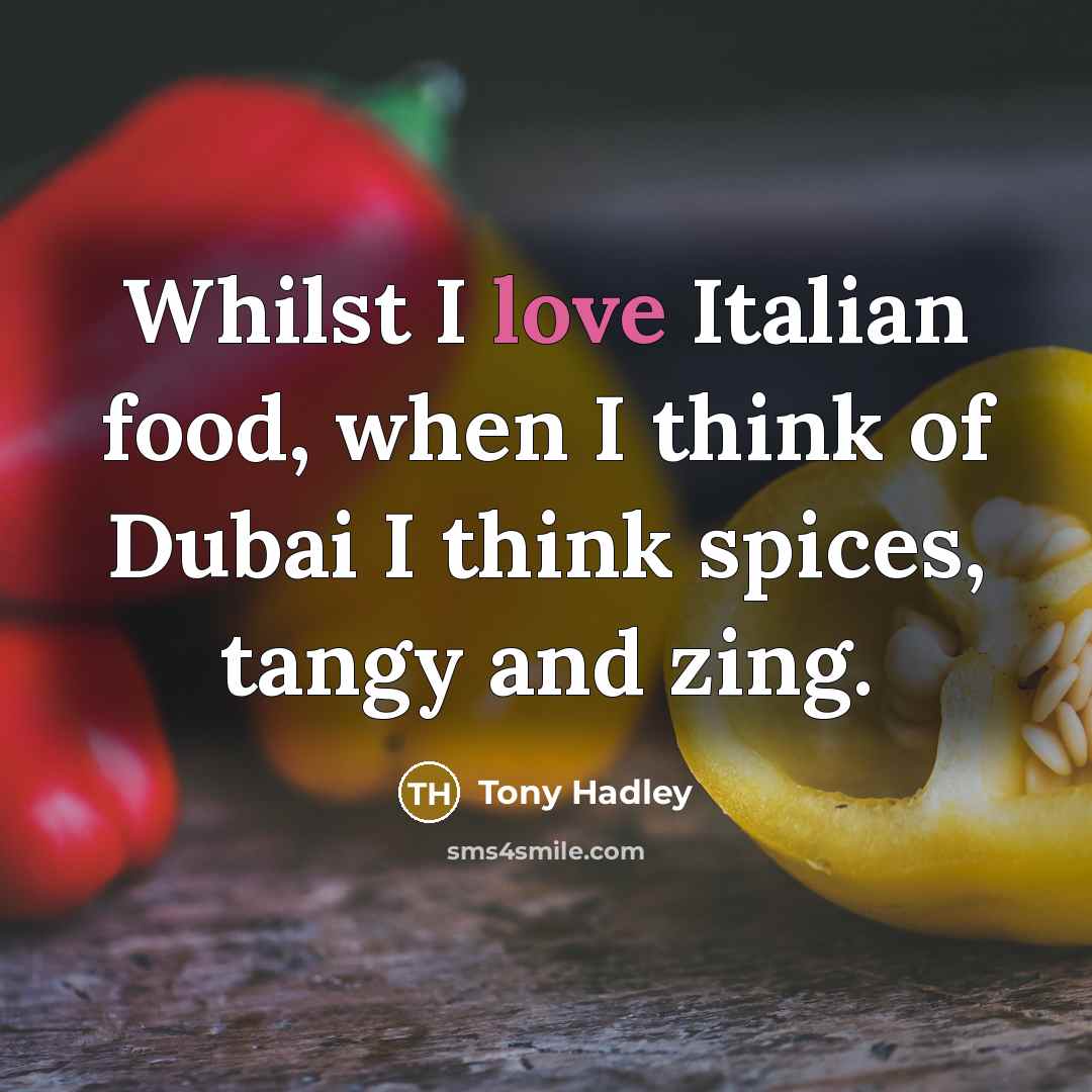 “Whilst I love Italian food, when I think of Dubai…” quote by Tony Hadley