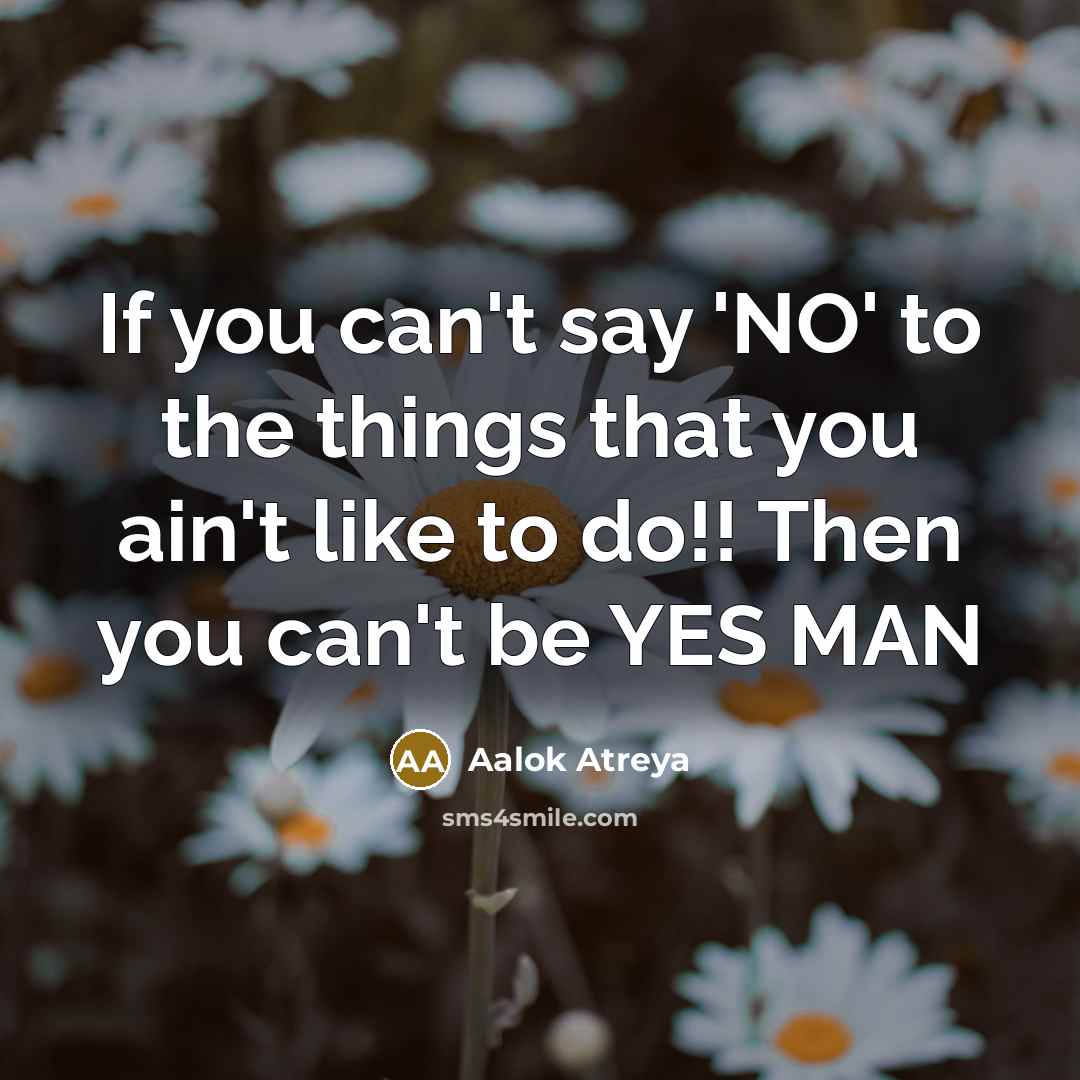 “If you can't say 'NO' to the things that you…” quote by Aalok Atreya