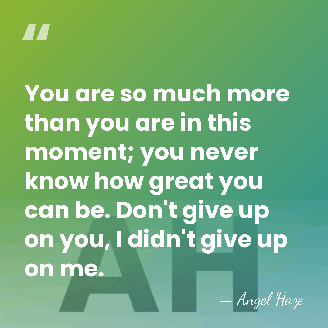 You are so much more than you are in this moment; you&hellip; - Angel Haze
