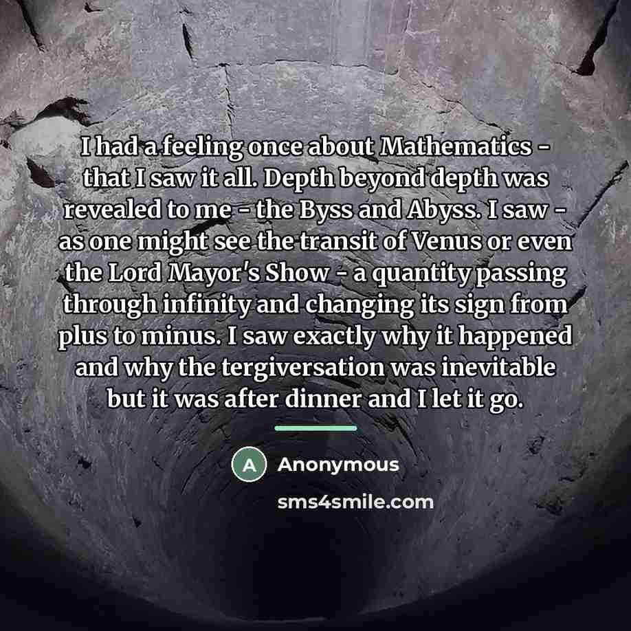 “I had a feeling once about Mathematics - that I…” quote by Anonymous