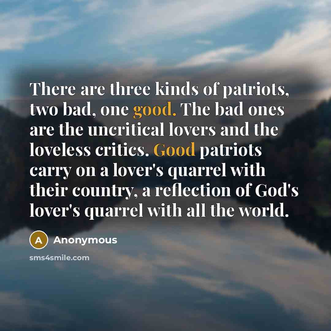 “There are three kinds of patriots, two bad, one good.…” quote by Anonymous