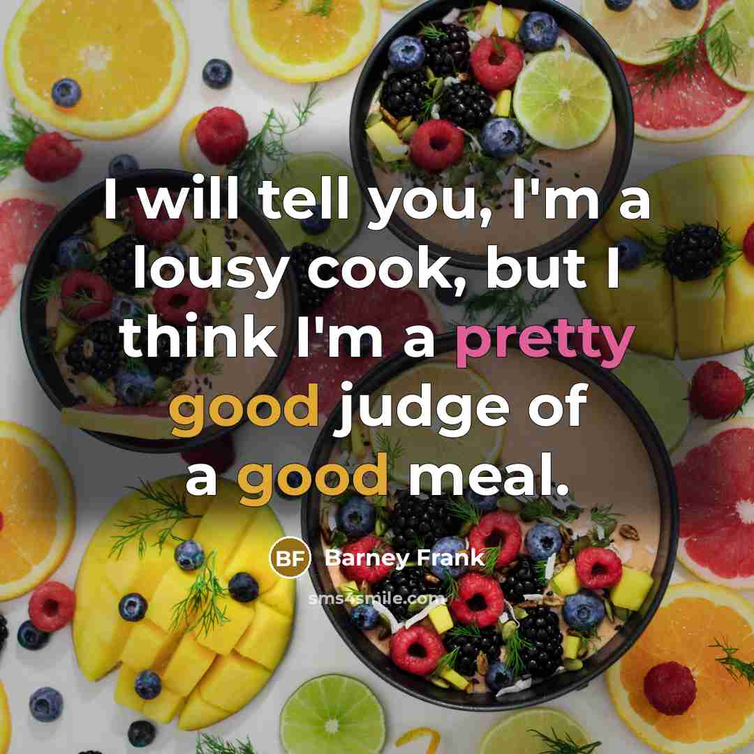 “I will tell you, I'm a lousy cook, but I…” quote by Barney Frank