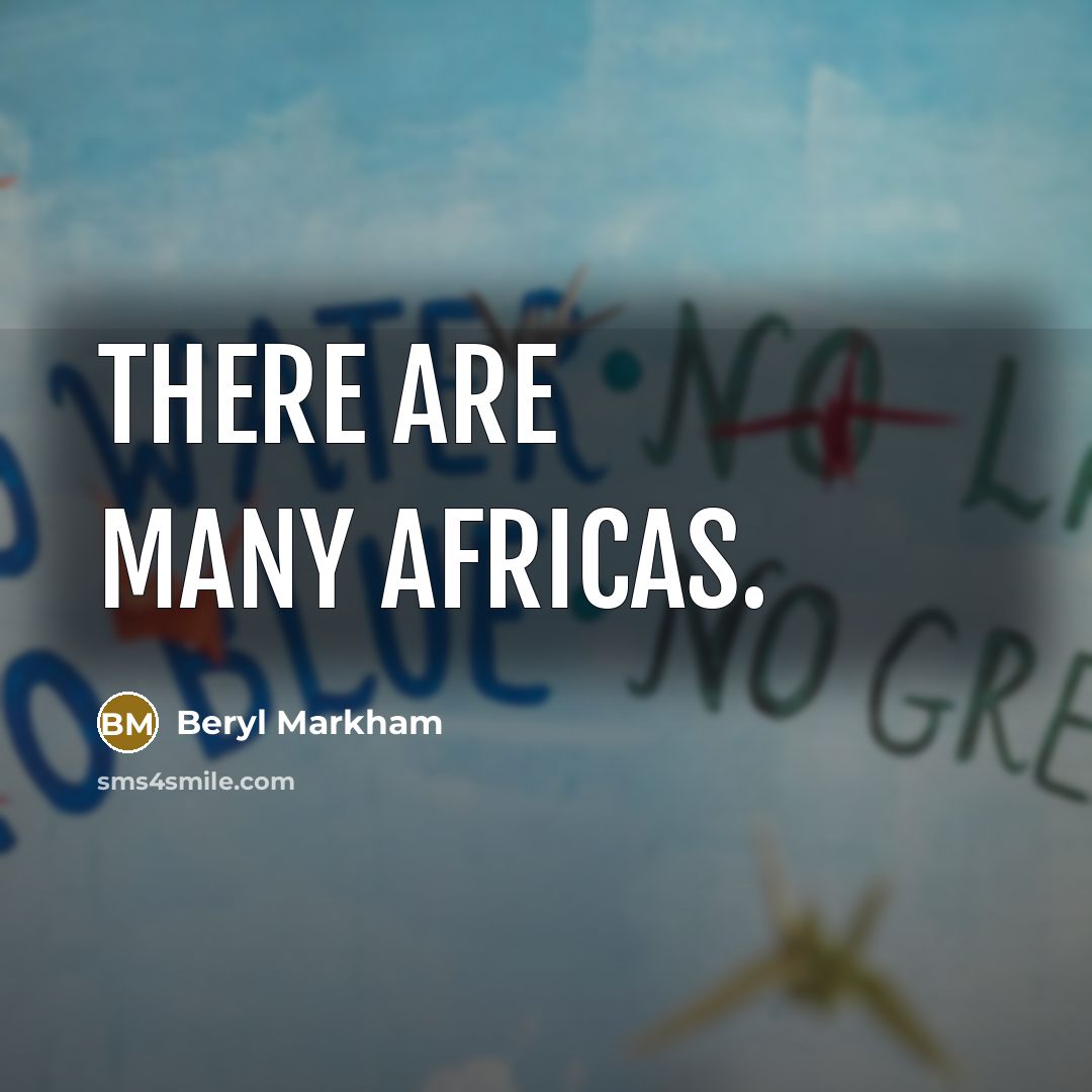 “there are many Africas.…” quote by Beryl Markham