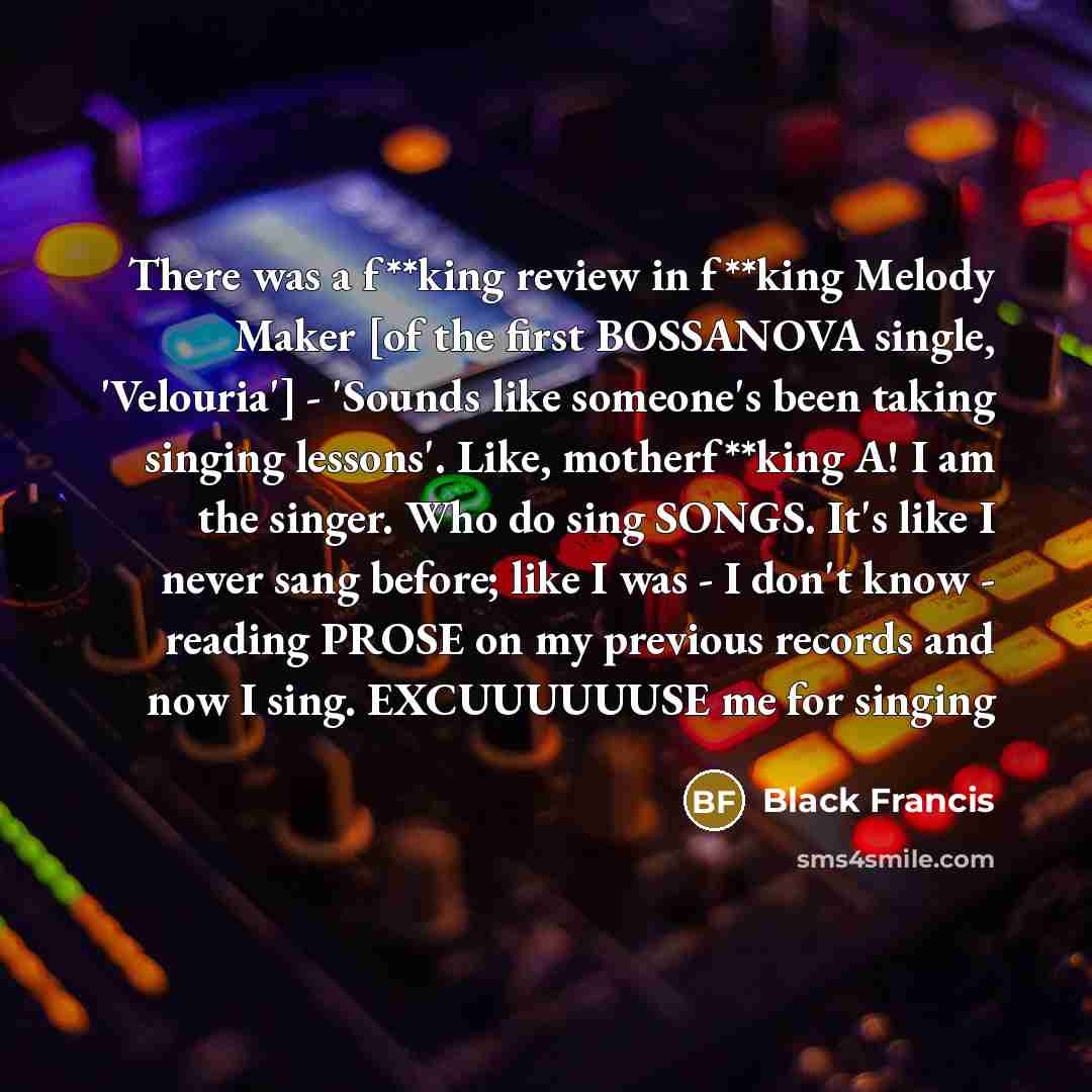 “There was a f**king review in f**king Melody Maker [of…” quote by Black Francis