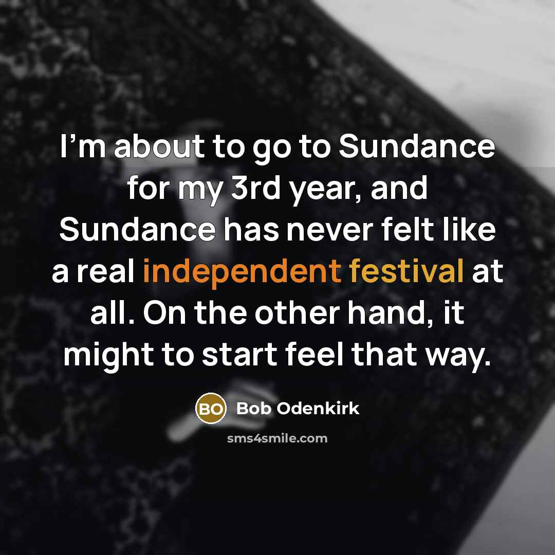 “I'm about to go to Sundance for my 3rd year,…” quote by Bob Odenkirk