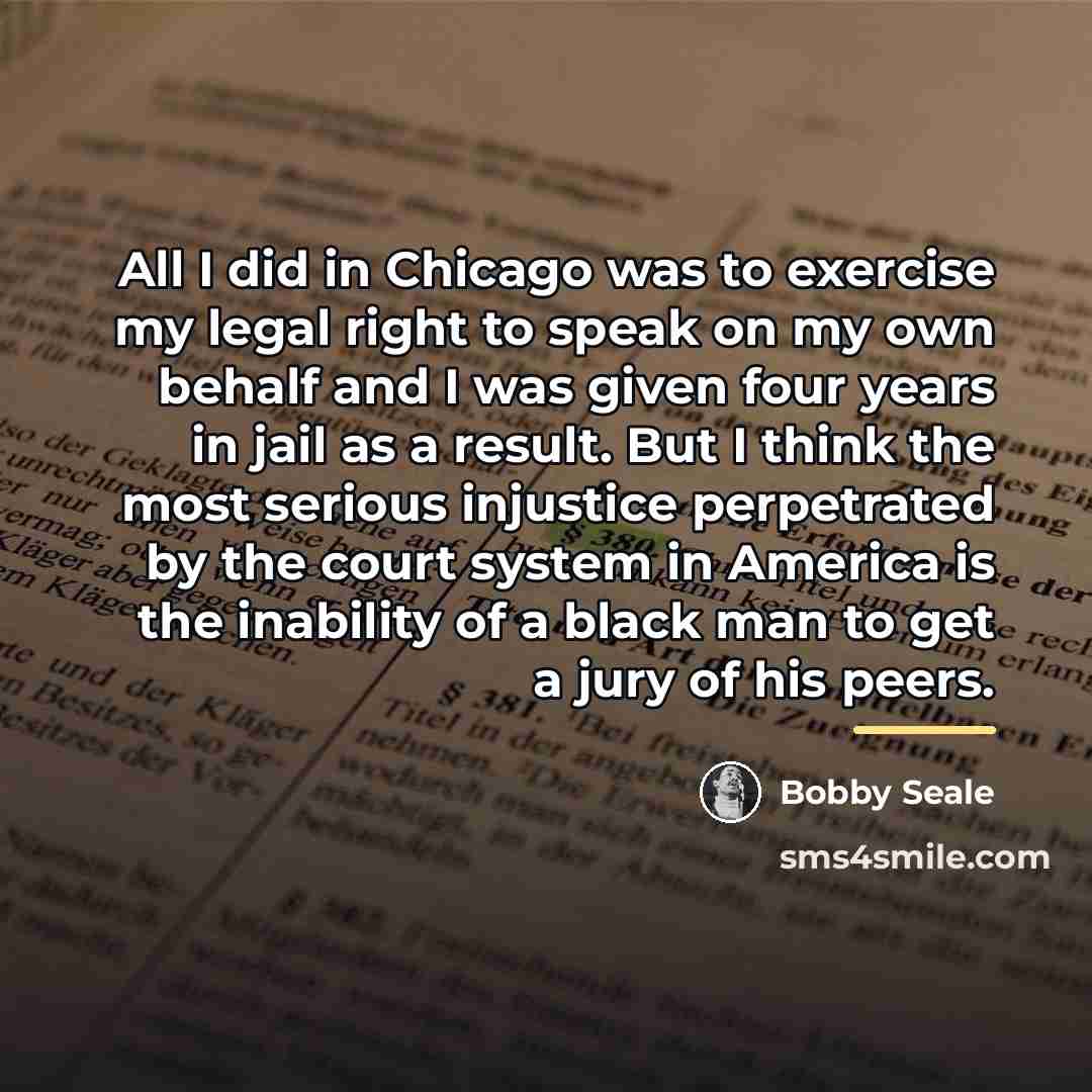 “All I did in Chicago was to exercise my legal…” quote by Bobby Seale