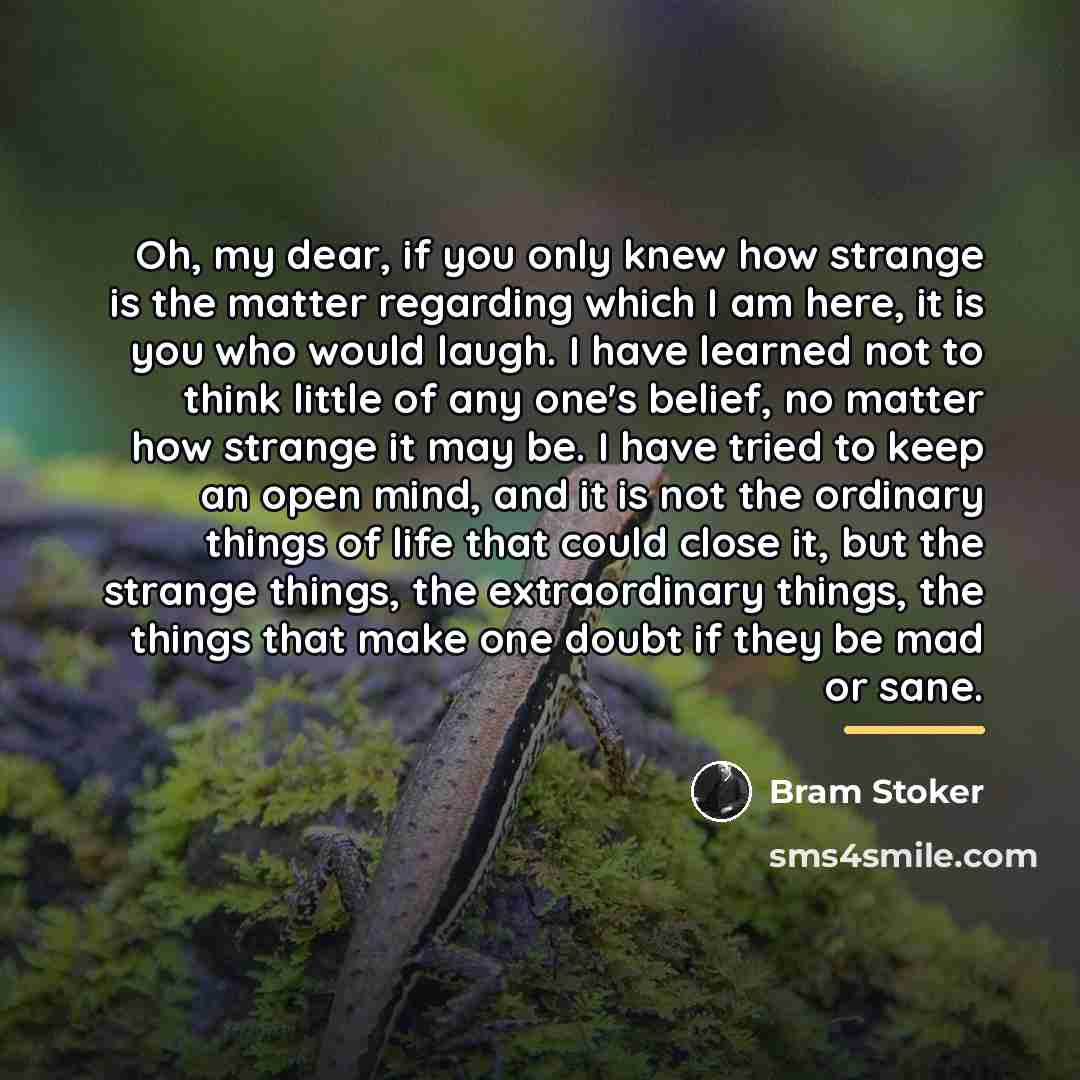 “Oh, my dear, if you only knew how strange is…” quote by Bram Stoker