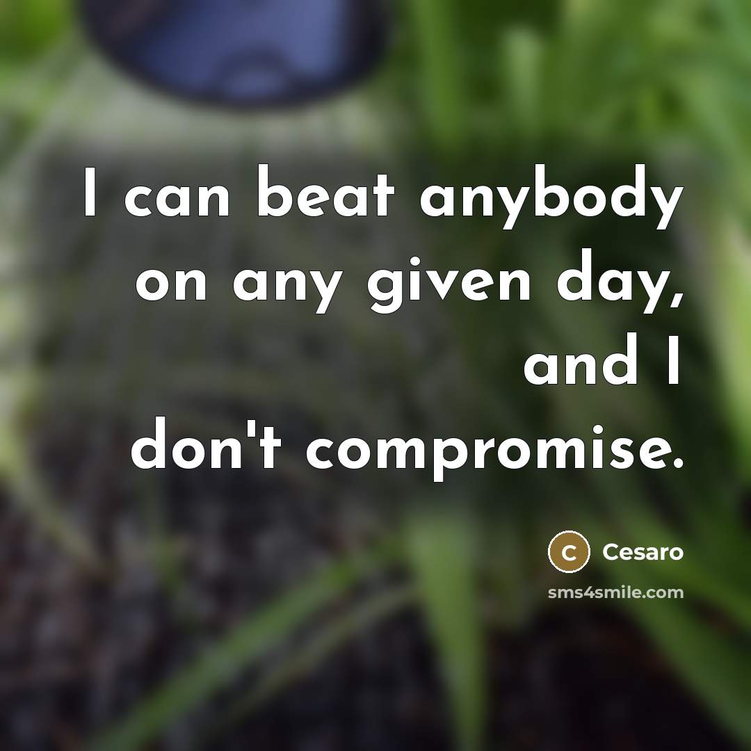 “I can beat anybody on any given day, and I…” quote by Cesaro