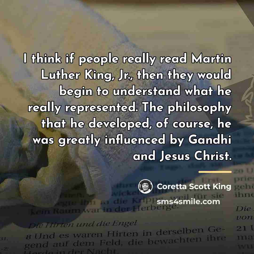 “I think if people really read Martin Luther King, Jr.,…” quote by Coretta Scott King
