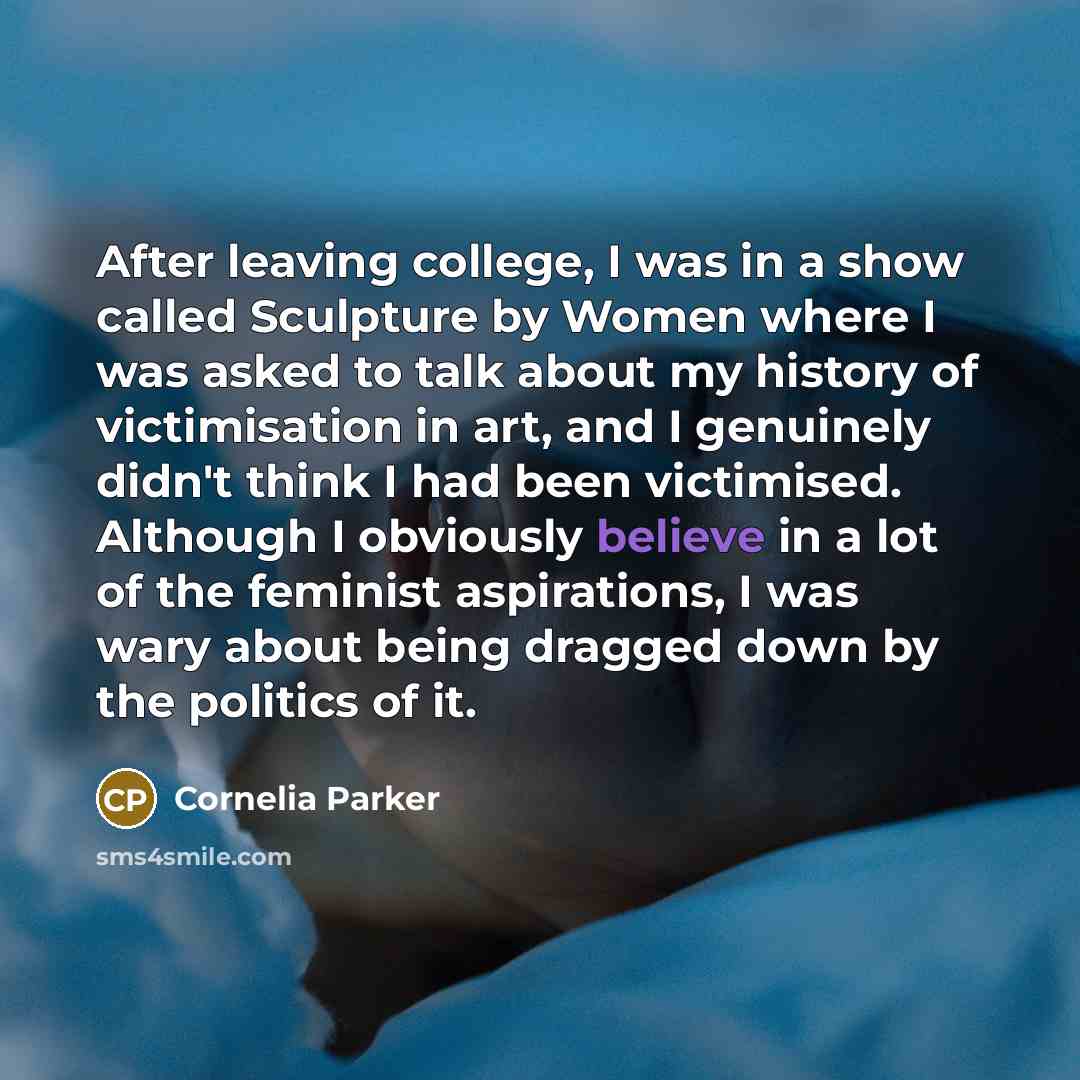 “After leaving college, I was in a show called Sculpture…” quote by Cornelia Parker