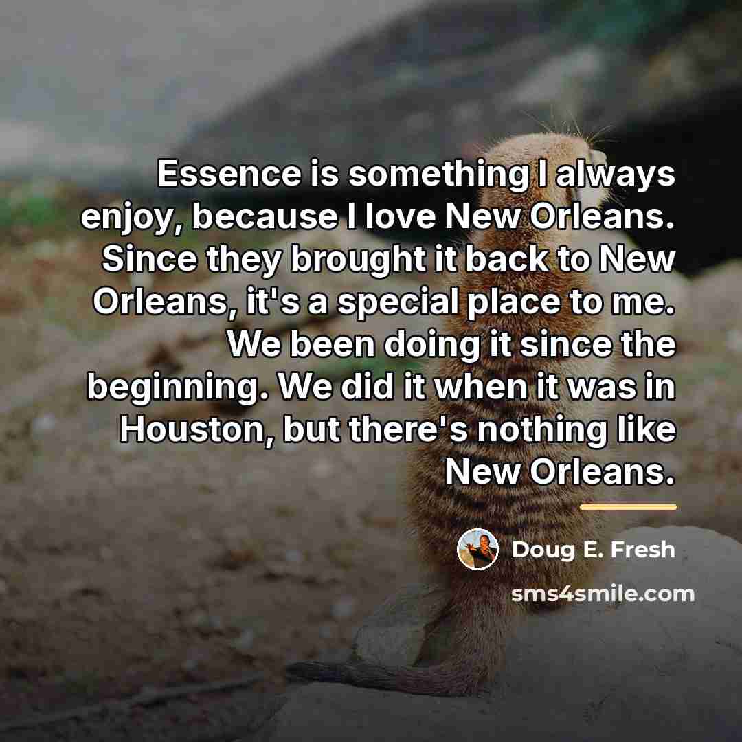 “Essence is something I always enjoy, because I love New…” quote by Doug E. Fresh