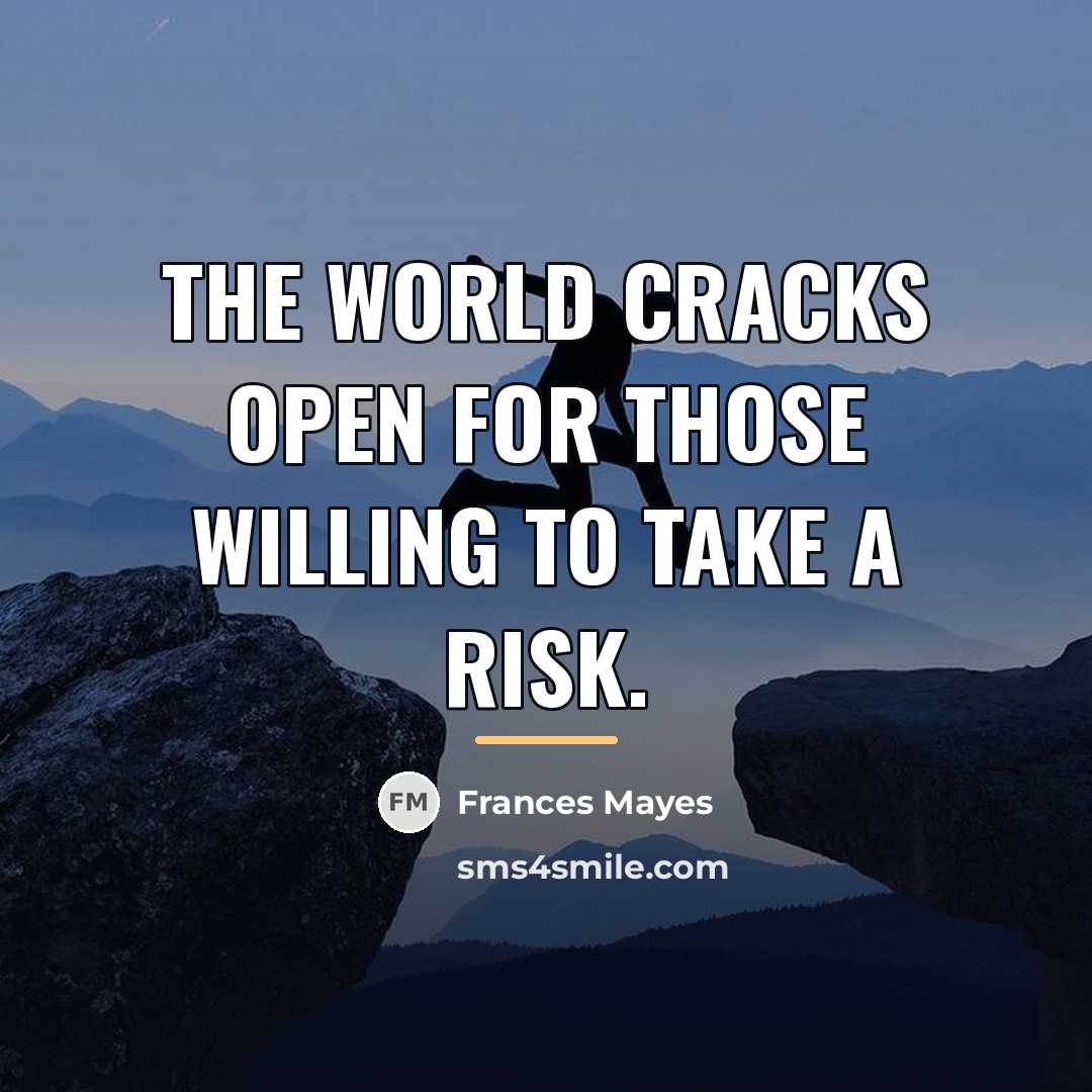 “The world cracks open for those willing to take a…” quote by Frances Mayes