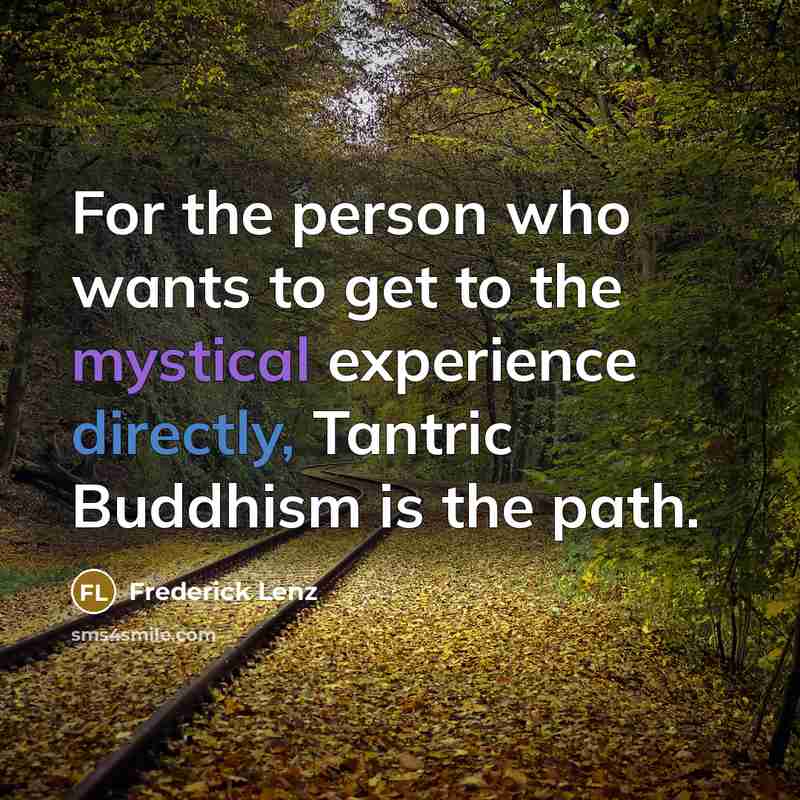 “For the person who wants to get to the mystical…” quote by Frederick Lenz