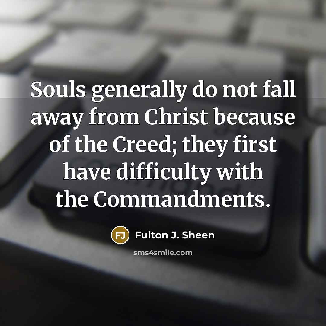 “Souls generally do not fall away from Christ because of…” quote by Fulton J. Sheen